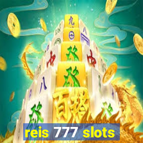 reis 777 slots